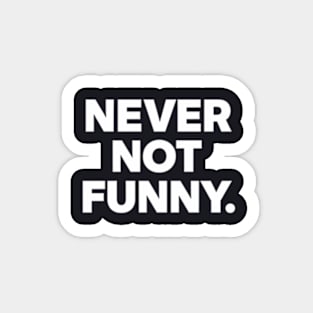 Never Not Funny Sticker